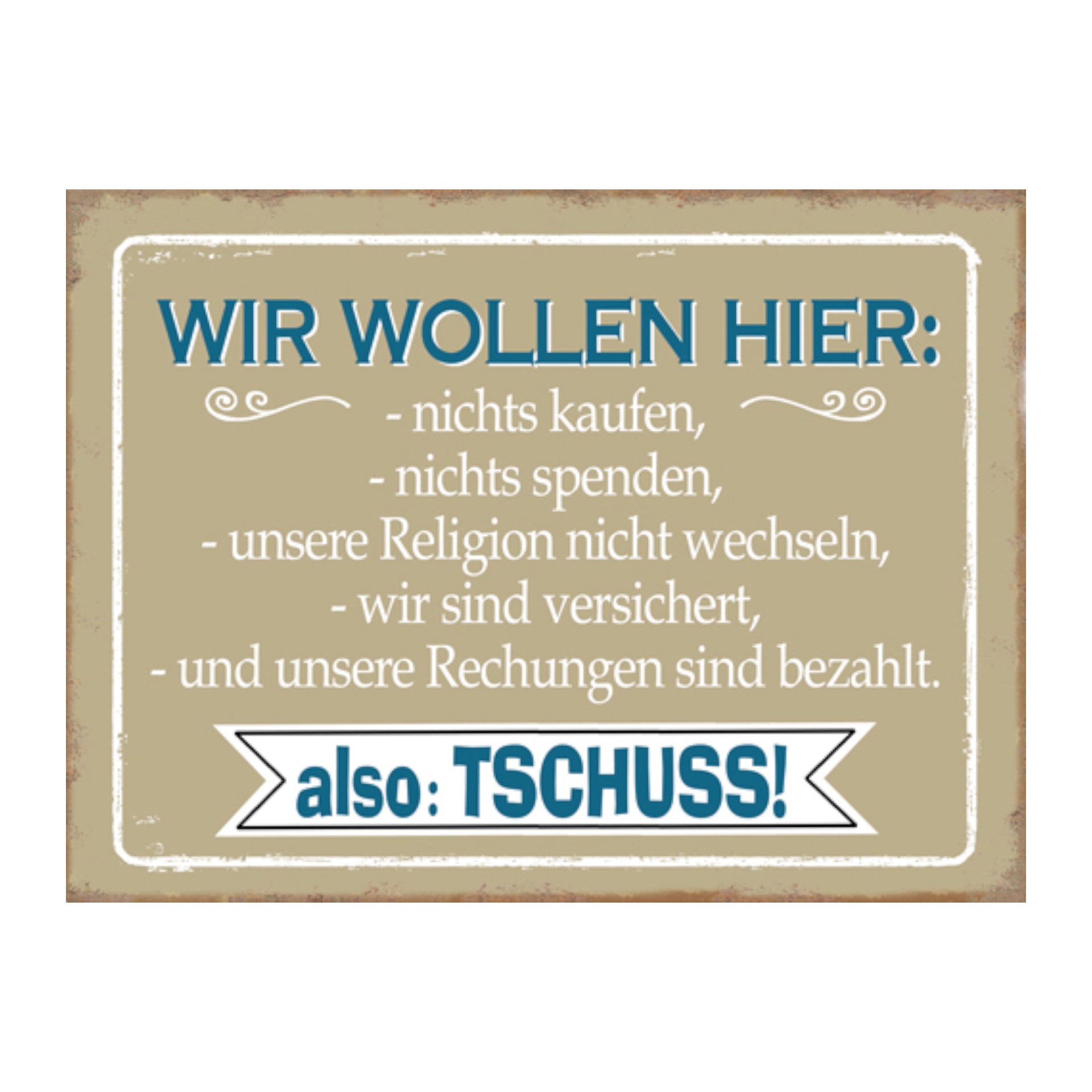 Darstellung von RP Schild Wir wollen hier – also Tschüss